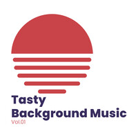 Tasty Background Music , Vol.01