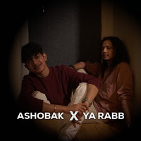 Ashobak X Ya Rabb