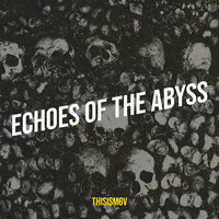 Echoes of the Abyss