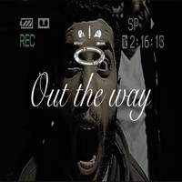 Out the Way