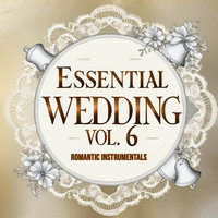 Essential Wedding, Vol. 6 (Romantic Instrumentals)