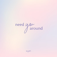 Need You Around