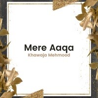 Mere Aaqa