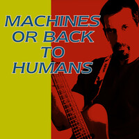 Machines or Back to Humans