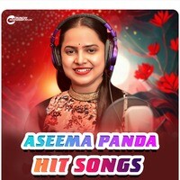 Aseema Panda Hit Songs