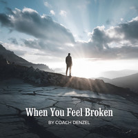 When You Feel Broken