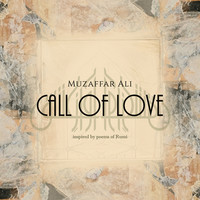 Call of Love (Inspired by Poems of Rumi)