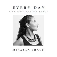 Every Day (Live from the Tin Shack)