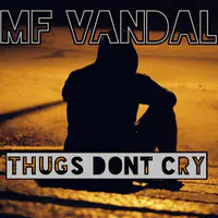 Thugs Don’t Cry