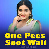 One Pees Soot Wali