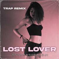 Lost Lover (Trap Remix)
