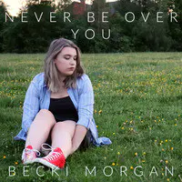 Never Be Over You