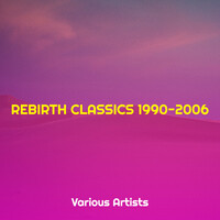 Rebirth Classics 1990-2006