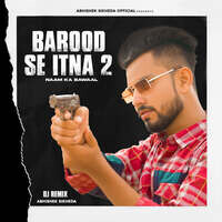 Barood Se itna 2 Dj Remix (Naam ka bawaal) (Featuring. Harendra Nagar)