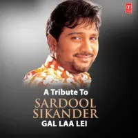 A Tribute To Sardool Sikander (Gal Laa Lei)
