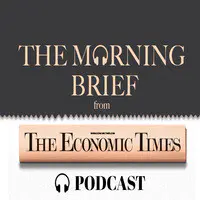 ET News Morning Brief Podcast - The Economic Times - season - 1