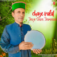 Chaye Palat Jaye Sara Jamana