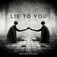 Lie to You