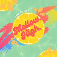 Mellow. High.