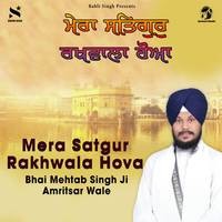 Mera Satgur Rakhwala Hova