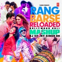 Rang Barse Reloaded - Bollywood Holi Mashup