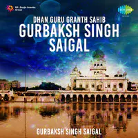 Dhan Guru Granth Sahib - Gurbaksh Singh Saigal