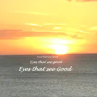 Eyes That See Good