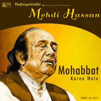 Mohabbat Karne Wale - Unforgettable Mehdi Hassan