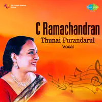 C Ramachandran Thunai Purandarul Vocal