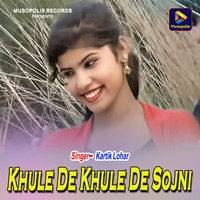 Khule De Khule De Sojni