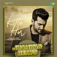 Kitte Hor Jhankar Beats