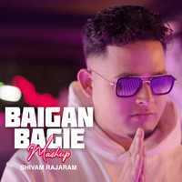 Baigan Bagie Mashup