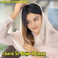 Chach Si Tene Felaadi