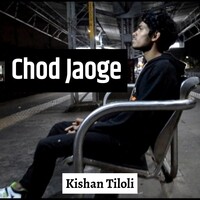 Chod Jaoge