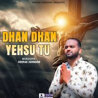 Dhan Dhan Yeshu Tu