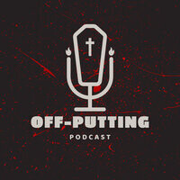 Off-Putting Podcast - season - 1