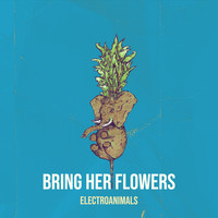 Bring Her Flowers