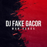 DJ FAKE GACOR