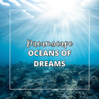 Oceans of Dreams