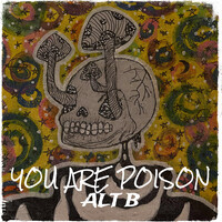 You Are Poison