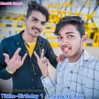 Birthday 1 January ko Aav