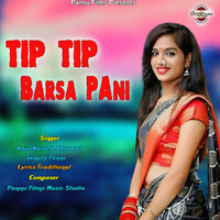 Tip Tip Barsa Pani