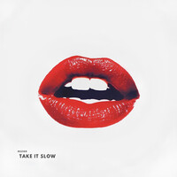 Take It Slow