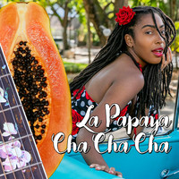 La Papaya Cha Cha Cha