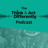 Think & Act Differently Podcast - season - 2