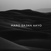 Maro Sajan Aayo