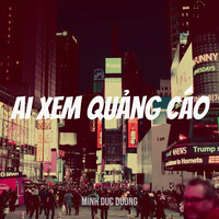 Ai Xem Quảng Cáo