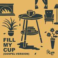 Fill My Cup (Gospel Version)