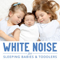 White Noise for Sleeping Babies & Toddlers