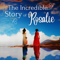 The Incredible Story of Rosalie